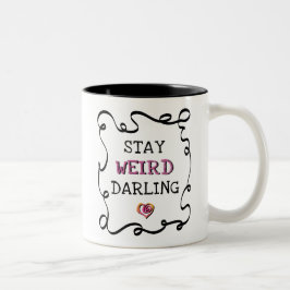 Caneca De Café Em Dois Tons Fique Estranha Querida