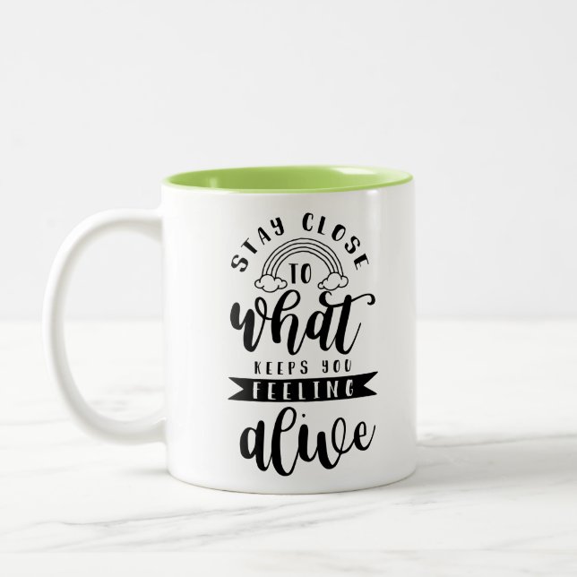 Caneca De Café Em Dois Tons Fique perto do que te mantém vivo (Esquerda)