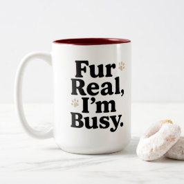Caneca De Café Em Dois Tons Funny Cat Mug – "Fur Real I'm Busy" – Cute Cat Mug
