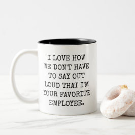 Caneca De Café Em Dois Tons Funny I'm Your Favorite Employee Mug for Bosses