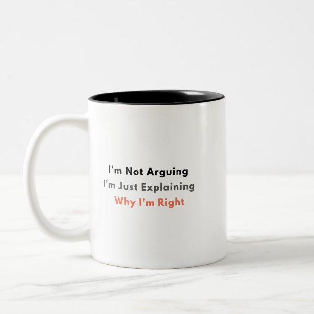 Caneca De Café Em Dois Tons Funny Sarcastic Mug – I’m Not Arguing (Esquerda)