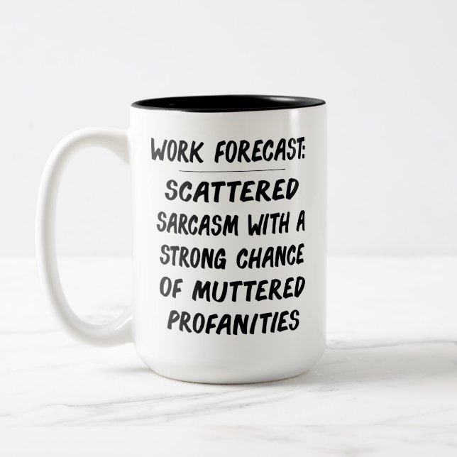 Caneca De Café Em Dois Tons Funny Work Forecast Quote – Sarcasm & Profanity  (Esquerda)