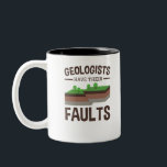 Caneca De Café Em Dois Tons Geólogos Têm Suas Falhas Geology Earth Science<br><div class="desc">Presente geológico para geólogo ou estudante de geologia. trocadilho de ciências da terra Excelente presente para o curso de geologia ou professor. Design apresenta citação de falha e gráfico engraçado de terremoto</div>
