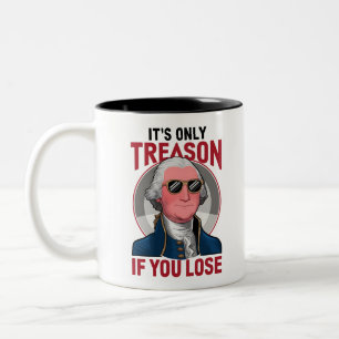 Caneca De Café Em Dois Tons George Washington É a única traição se você Perder