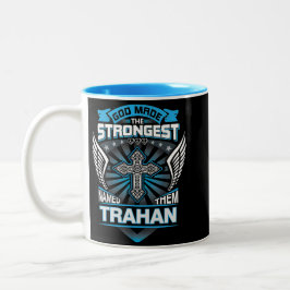 Caneca De Café Em Dois Tons God Made The Strongest And Named Them Trahan