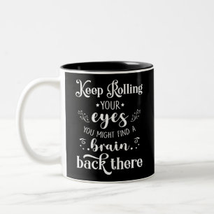 Caneca De Café Em Dois Tons Humor dizendo Continue rolando seus olhos Presente