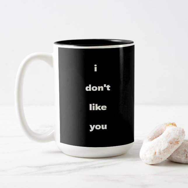 Caneca De Café Em Dois Tons I Don't Like You Joke Humor (Com Donut)