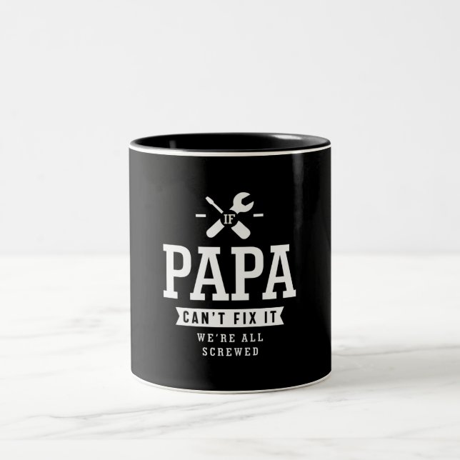 Caneca De Café Em Dois Tons If Papa Can't Fix It We're All Screwed (Centro)