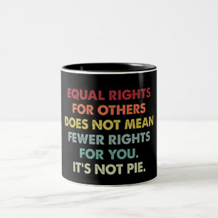 Caneca De Café Em Dois Tons Igualdade de Direitos para Outros Não Significa Me