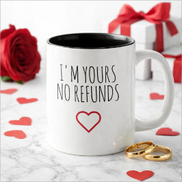 Caneca De Café Em Dois Tons I'm Yours No Refunds Valentine's Day Gift