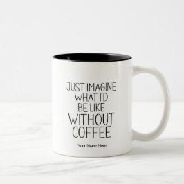 Caneca De Café Em Dois Tons Imaginem Sem Café Engraçado Citar Moderno