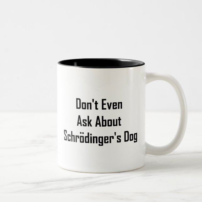 Caneca De Café Em Dois Tons Inquira nem sequer sobre o cão de Schrodinger (Direita)