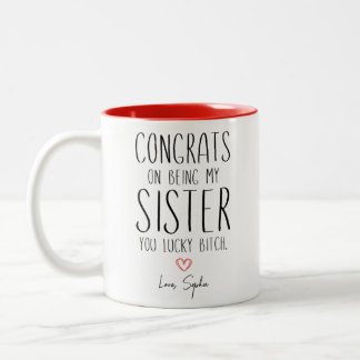 Caneca De Café Em Dois Tons Irmã FELICITA POR SER MINHA IRMÃ VOCÊ SORTE B**CH