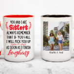Caneca De Café Em Dois Tons Irmãs Engraçadas Adoram Citações | Foto personaliz<br><div class="desc">Você E Eu Somos Irmãs Sempre Lembram Que Se Você Cair Eu Vou Te Pegar Assim Que Eu Terminar De Rir</div>