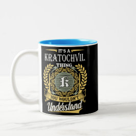 Caneca De Café Em Dois Tons  It's A Kratochvil Thing You Couldn't Understand
