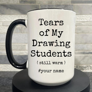 Caneca De Café Em Dois Tons Lágrimas de meus alunos de desenho ainda aquecidos
