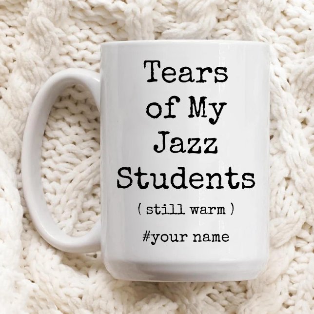 Caneca De Café Em Dois Tons Lágrimas de meus estudantes de Jazz ainda aquecido (Tears of My Jazz Students Still Warm Funny Two-Tone Coffee Mug)