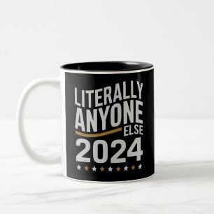 Caneca De Café Em Dois Tons Literalmente Qualquer Outra Eleição Política 2024