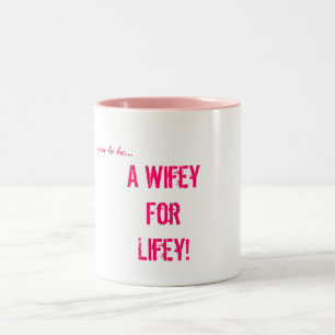 Caneca De Café Em Dois Tons logo para ser…, um Wifey para Lifey!