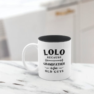 Caneca De Café Em Dois Tons Lolo  O Avô Engraçado É Para Caras Velhas