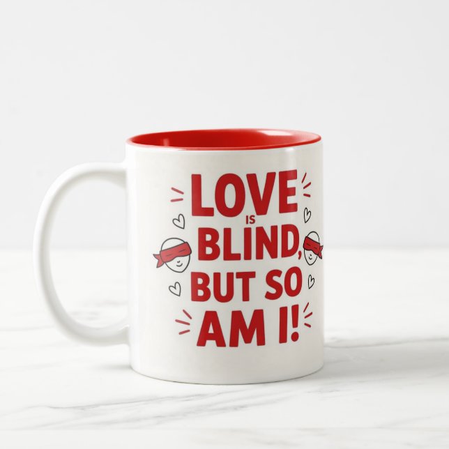 Caneca De Café Em Dois Tons Love is blind but so am I! cheeky (Esquerda)