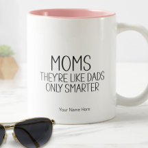 Mães como pais, só que mais inteligentes. Dito eng