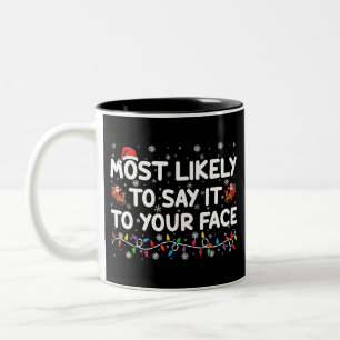 Caneca De Café Em Dois Tons Mais Provável De Dizer Isso Na Sua Cara Natal Dive