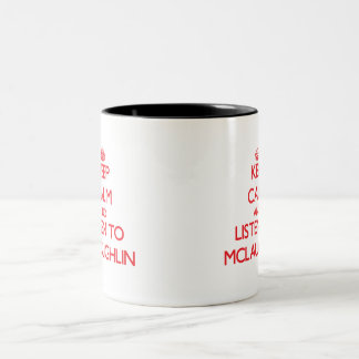 Caneca De Café Em Dois Tons Mantenha a calma e escute Mclaughlin