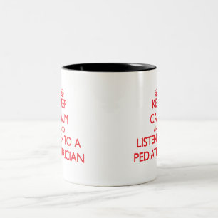 Caneca De Café Em Dois Tons Mantenha a calma e escute um pediatra