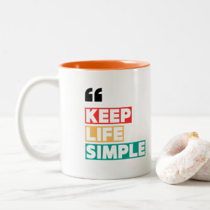 Caneca De Café Em Dois Tons Mantenha a vida simples, fique longe do drama