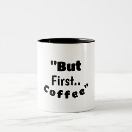 Caneca De Café Em Dois Tons Mas Primeiro… Café – Caneca Motivacional Divertida