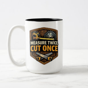 Caneca De Café Em Dois Tons Meça Duas Vezes Corte Uma Vez - Trabalhos em Madei