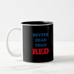 Caneca De Café Em Dois Tons Melhor morto que vermelho