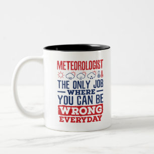 Caneca De Café Em Dois Tons Meteorologista O Único Trabalho Pode Estar Errado