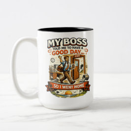 Caneca De Café Em Dois Tons Meu Chefe Me Disse Para Ter Um Bom Dia