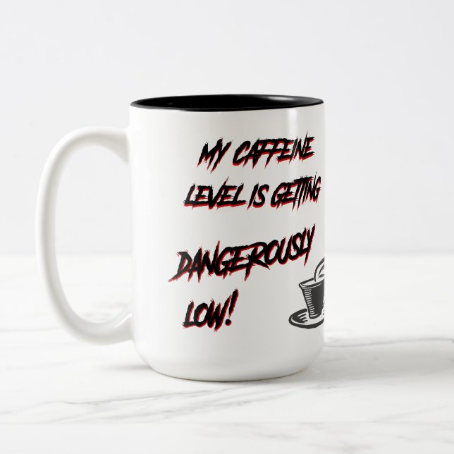 Caneca De Café Em Dois Tons Meu nível de cafeína está perigosamente baixo! (Esquerda)