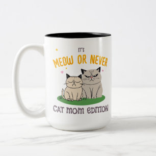 Caneca De Café Em Dois Tons Miado ou Nunca Edição Mãe de Gato Citação Divertid