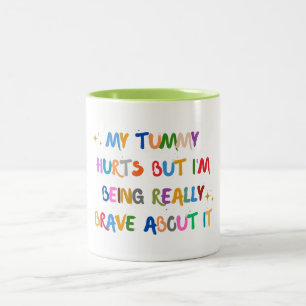 Caneca De Café Em Dois Tons Minha barriga dói, mas eu sou muito corajoso com i
