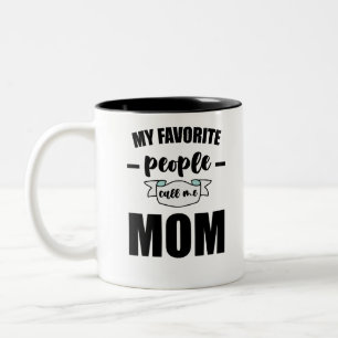 Caneca De Café Em Dois Tons Minha Gente Favorita Me Chama de Mãe Divertida Mãe