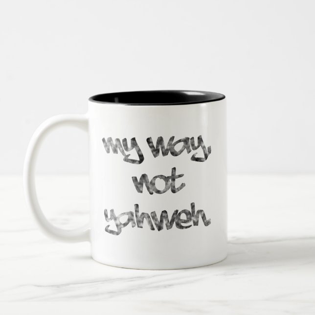 Caneca De Café Em Dois Tons Minha Maneira, Não Yahweh (Esquerda)