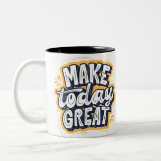 Caneca De Café Em Dois Tons Mug inspirant "MAKE today GREAT"