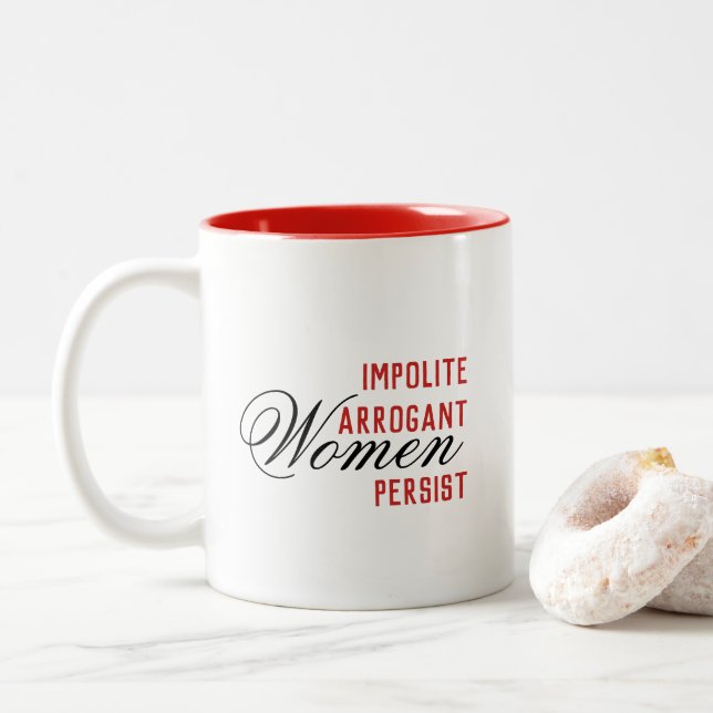 Caneca De Café Em Dois Tons Mulheres Arrogantes Impolitas Persistem (Com Donut)