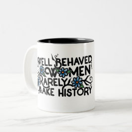 Caneca De Café Em Dois Tons Mulheres bem comportadas raramente fazem história