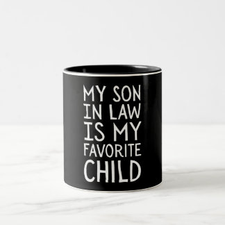 Caneca De Café Em Dois Tons My Son In Law Is My Favorite Child - Family Humor