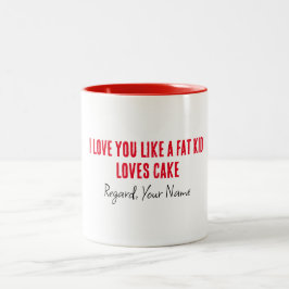 Caneca De Café Em Dois Tons Namorado I Te Amo Como Uma Criança Gorda Adora Bol