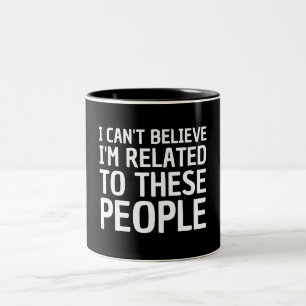 Caneca De Café Em Dois Tons Não acredito que estou relacionado a estas Pessoas