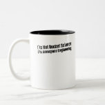 Caneca De Café Em Dois Tons Não é a Rocket Science É a engenharia aeroespacial<br><div class="desc">Não é ciência de foguetes É engenharia aeroespacial é um design de Engenheiro legal para tópicos e interesses em ocupação,  aeroespacial,  Engenheiro. Este design faz um presente de novidade divertido para todos e qualquer ocasião.</div>