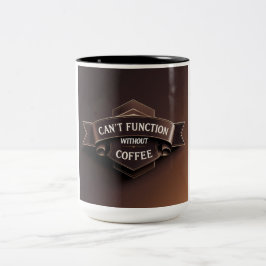 Caneca De Café Em Dois Tons Não é Possível Funcionar sem o Café Mug