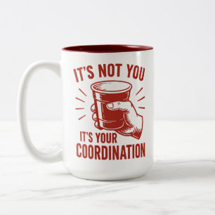 Caneca De Café Em Dois Tons Não é você, é a sua coordenação Beer Pong