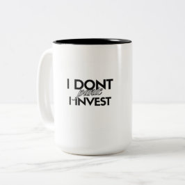 Caneca De Café Em Dois Tons Não entro em pânico, invisto - Um design de invest